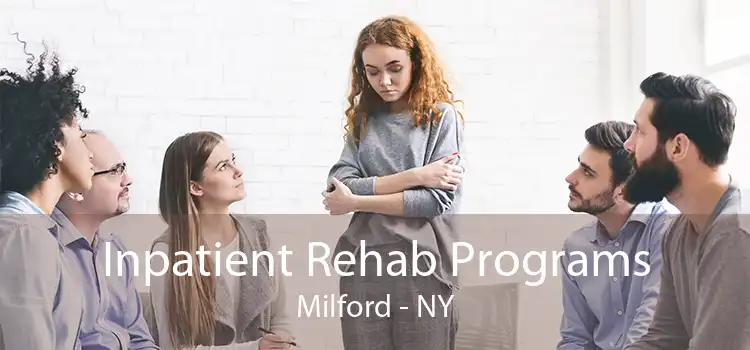 Inpatient Rehab Programs Milford - NY