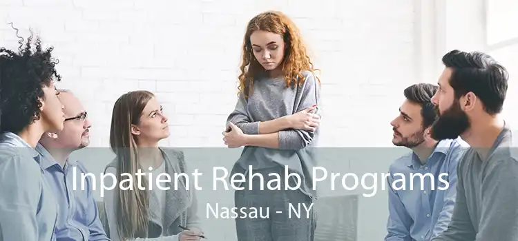 Inpatient Rehab Programs Nassau - NY