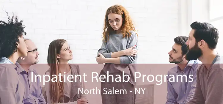 Inpatient Rehab Programs North Salem - NY