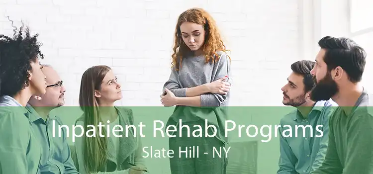 Inpatient Rehab Programs Slate Hill - NY