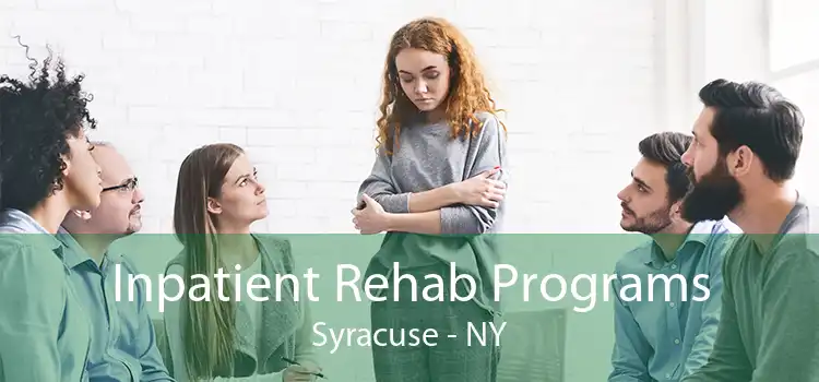 Inpatient Rehab Programs Syracuse - NY