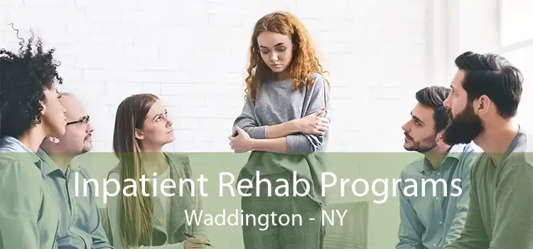 Inpatient Rehab Programs Waddington - NY