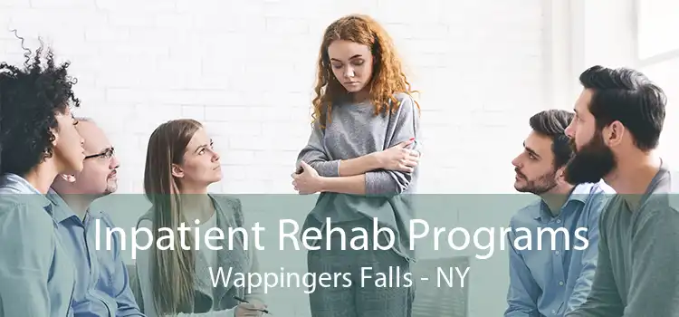 Inpatient Rehab Programs Wappingers Falls - NY