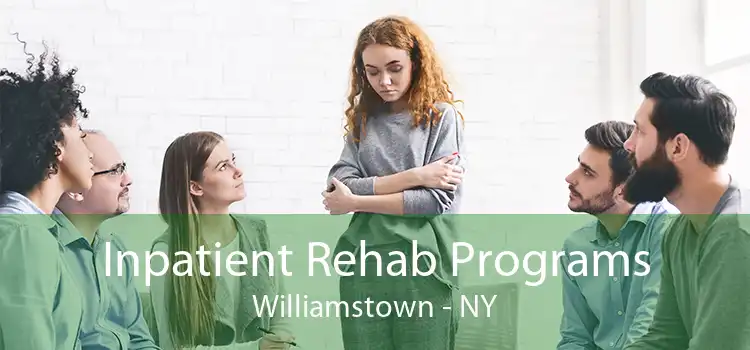 Inpatient Rehab Programs Williamstown - NY