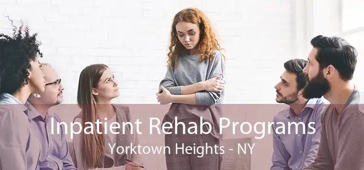 Inpatient Rehab Programs Yorktown Heights - NY