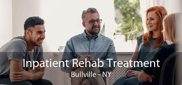 Inpatient Rehab Treatment Bullville - NY
