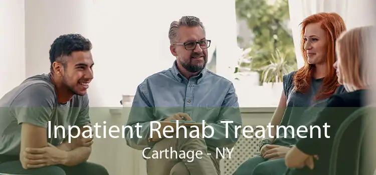 Inpatient Rehab Treatment Carthage - NY