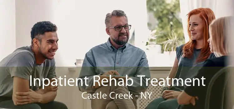 Inpatient Rehab Treatment Castle Creek - NY