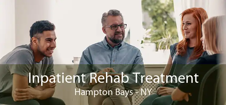 Inpatient Rehab Treatment Hampton Bays - NY