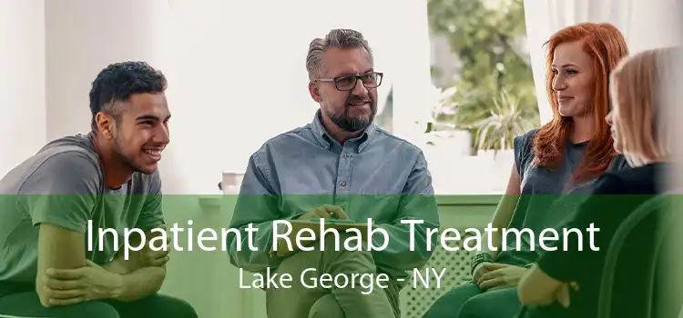 Inpatient Rehab Treatment Lake George - NY