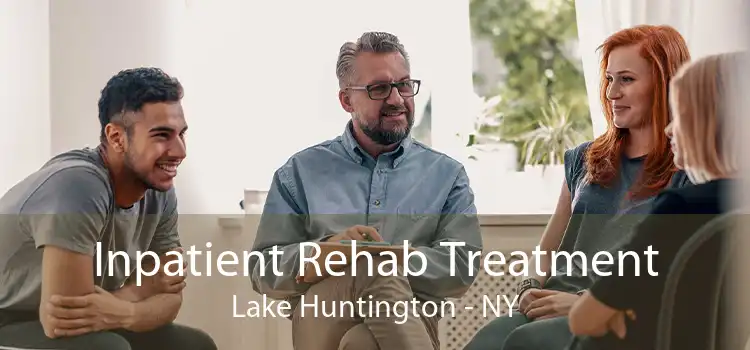 Inpatient Rehab Treatment Lake Huntington - NY