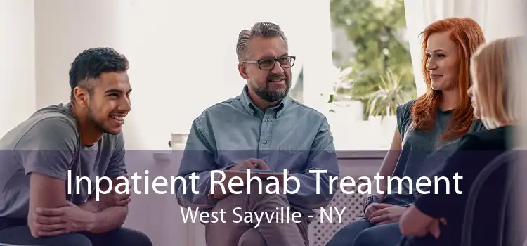 Inpatient Rehab Treatment West Sayville - NY