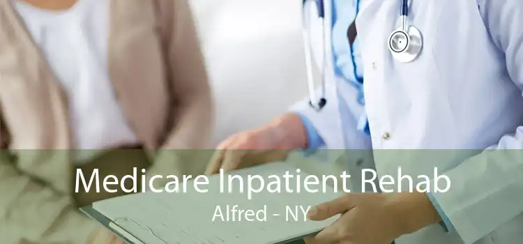 Medicare Inpatient Rehab Alfred - NY