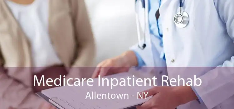 Medicare Inpatient Rehab Allentown - NY