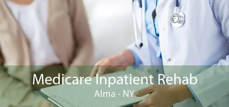 Medicare Inpatient Rehab Alma - NY