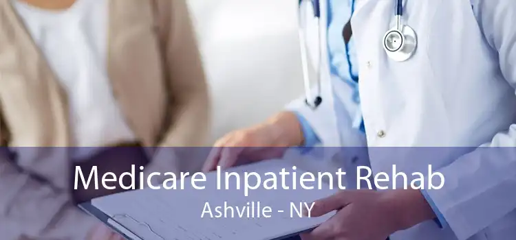 Medicare Inpatient Rehab Ashville - NY