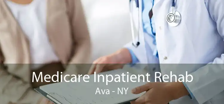 Medicare Inpatient Rehab Ava - NY