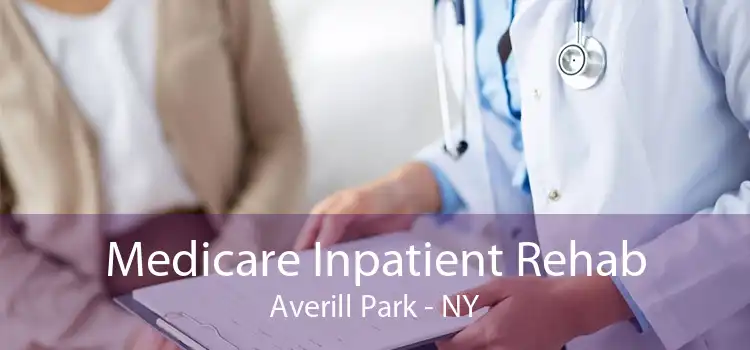 Medicare Inpatient Rehab Averill Park - NY