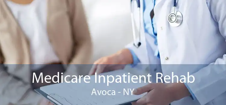 Medicare Inpatient Rehab Avoca - NY