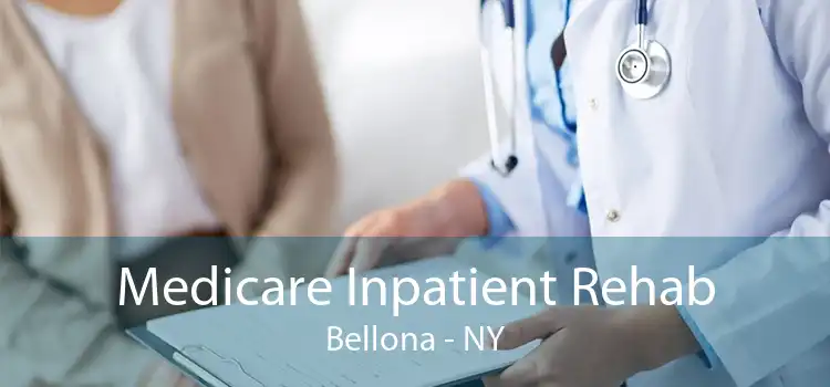 Medicare Inpatient Rehab Bellona - NY