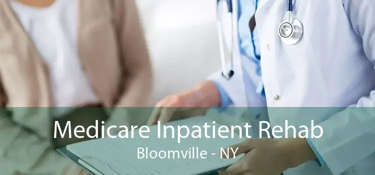 Medicare Inpatient Rehab Bloomville - NY