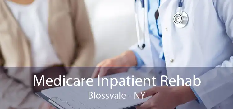 Medicare Inpatient Rehab Blossvale - NY