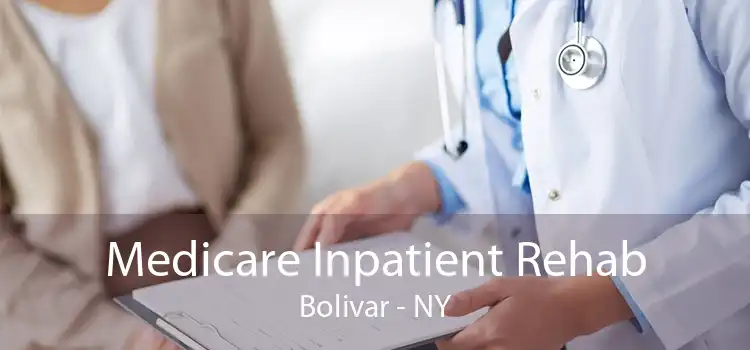 Medicare Inpatient Rehab Bolivar - NY