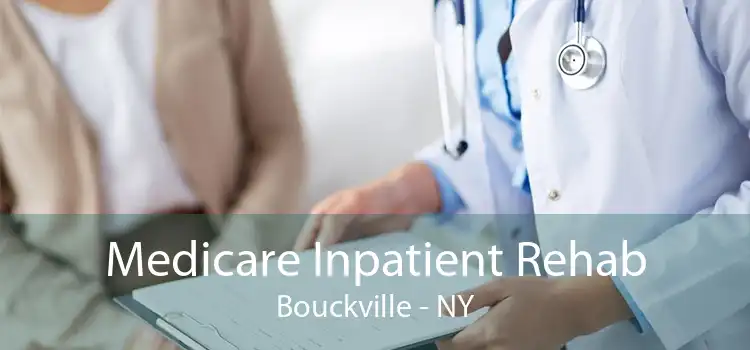 Medicare Inpatient Rehab Bouckville - NY