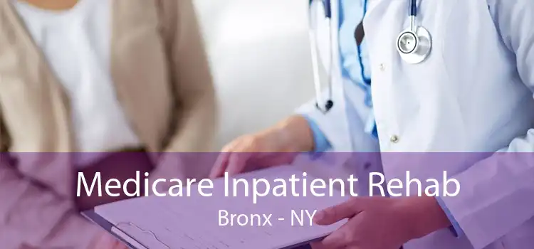 Medicare Inpatient Rehab Bronx - NY