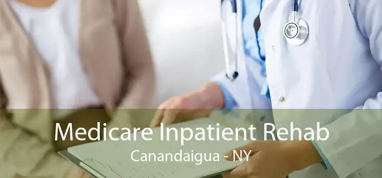 Medicare Inpatient Rehab Canandaigua - NY