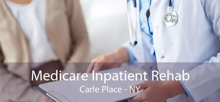 Medicare Inpatient Rehab Carle Place - NY