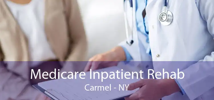 Medicare Inpatient Rehab Carmel - NY