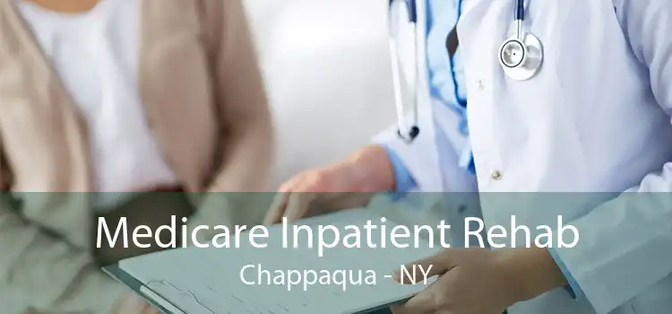 Medicare Inpatient Rehab Chappaqua - NY