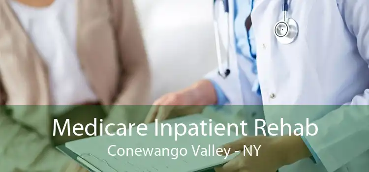 Medicare Inpatient Rehab Conewango Valley - NY