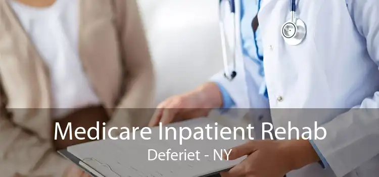 Medicare Inpatient Rehab Deferiet - NY