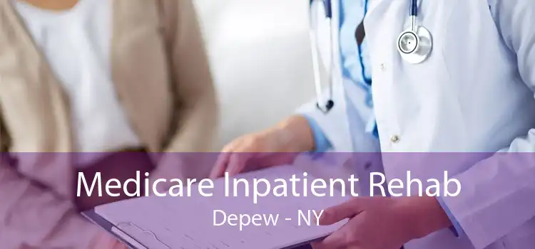 Medicare Inpatient Rehab Depew - NY