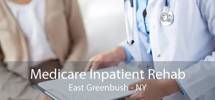 Medicare Inpatient Rehab East Greenbush - NY