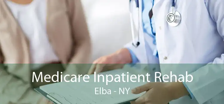 Medicare Inpatient Rehab Elba - NY