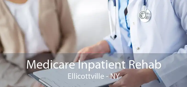 Medicare Inpatient Rehab Ellicottville - NY