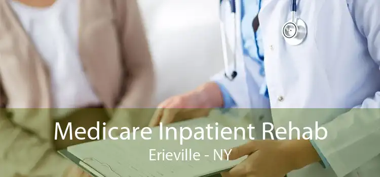 Medicare Inpatient Rehab Erieville - NY