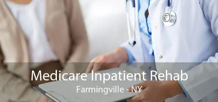 Medicare Inpatient Rehab Farmingville - NY