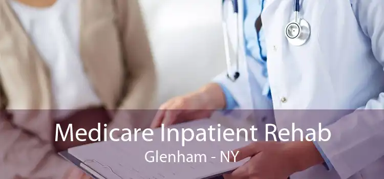 Medicare Inpatient Rehab Glenham - NY