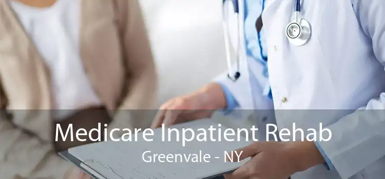 Medicare Inpatient Rehab Greenvale - NY