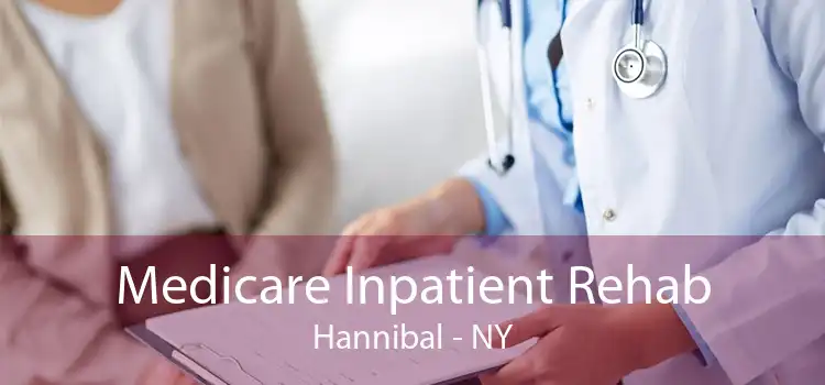 Medicare Inpatient Rehab Hannibal - NY