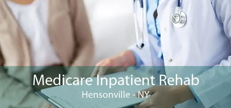 Medicare Inpatient Rehab Hensonville - NY