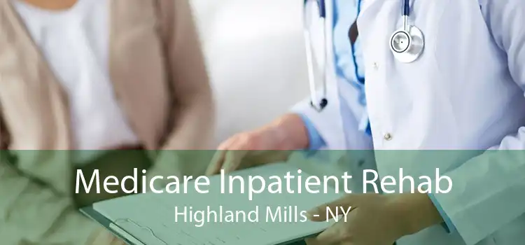 Medicare Inpatient Rehab Highland Mills - NY