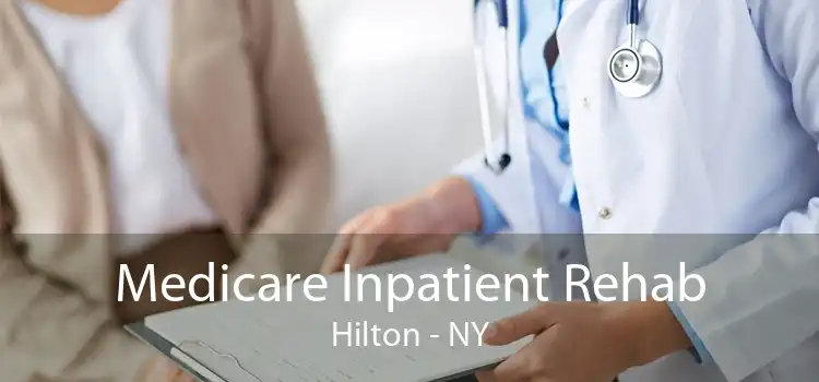 Medicare Inpatient Rehab Hilton - NY