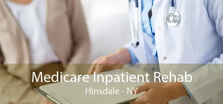 Medicare Inpatient Rehab Hinsdale - NY