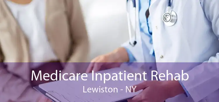Medicare Inpatient Rehab Lewiston - NY