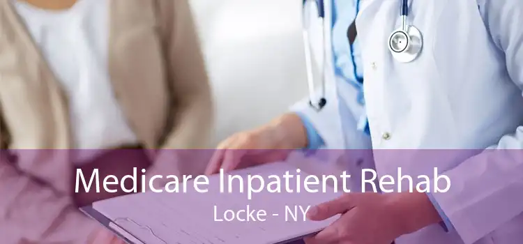 Medicare Inpatient Rehab Locke - NY